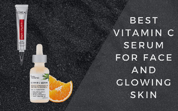 Best Vitamin C Serum for Face and Glowing Skin