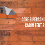Core 9 Person Instant Cabin Tent Review