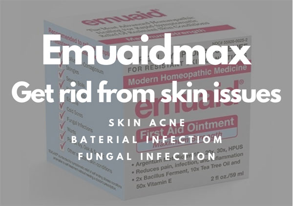 Get rid from skin issues Emuaidmax Reviews