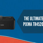 The Ultimate Canon Pixma TR4520 Review