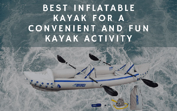 Best Inflatable Kayak